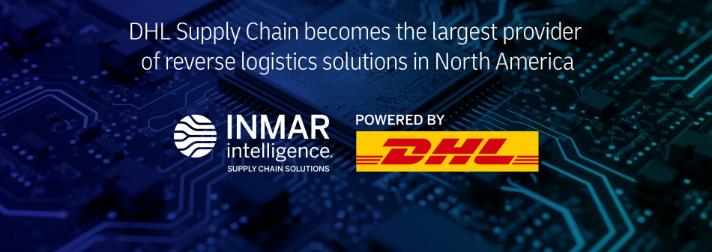 DHL Supply Chain Becomes the largest provider of reverse logistics solutions in North America. INMAR Intelligence Supply Chain Solutions. Powered by DHL.